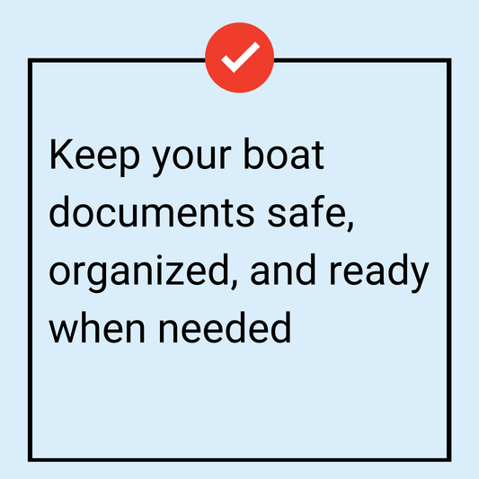 Boat Documents Organizer keeps your boat documents safe, organized, and ready when needed.